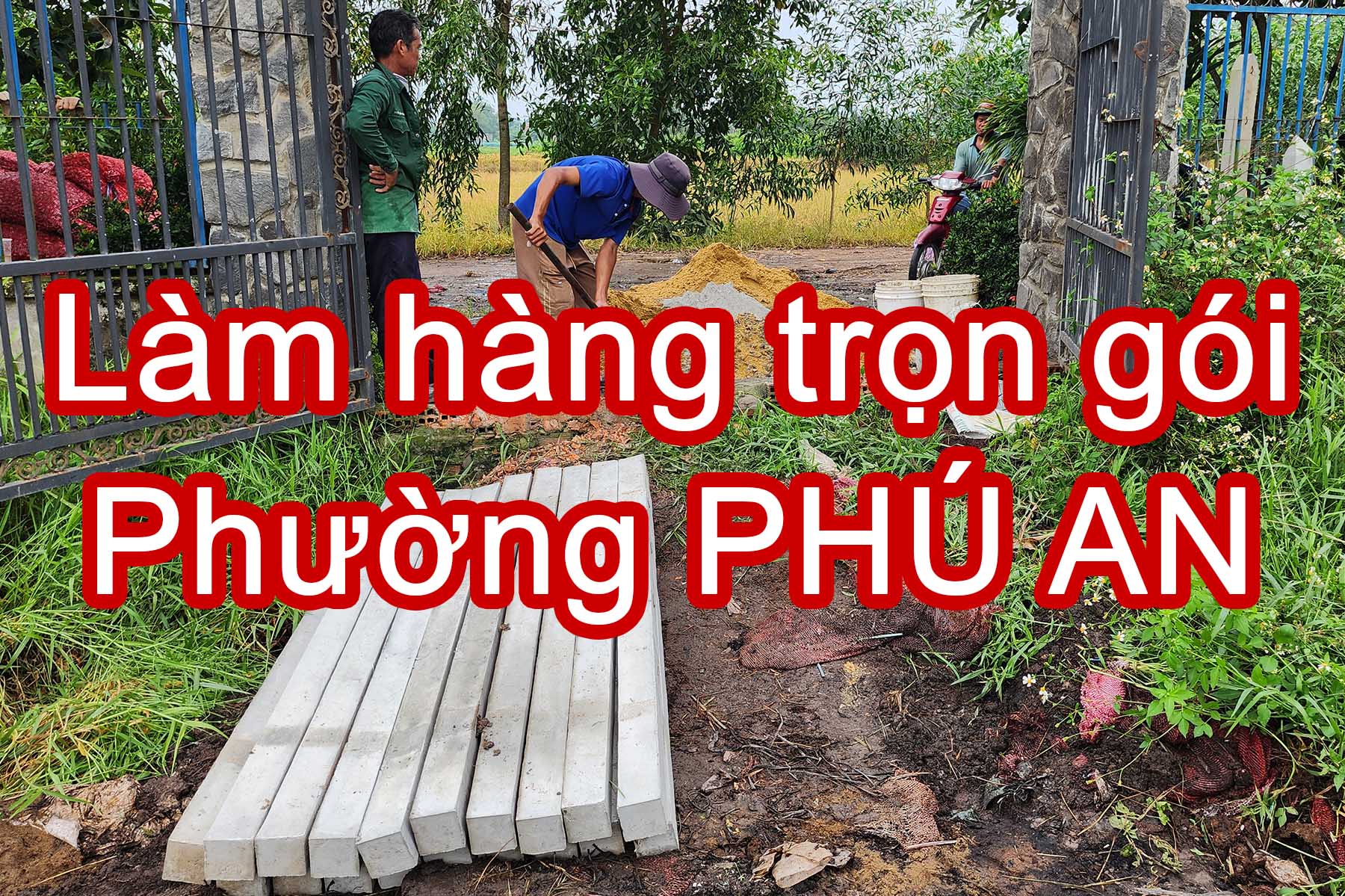Làm hàng rào phường Phú An - Xây dựng trọn gói đúng tiến độ
